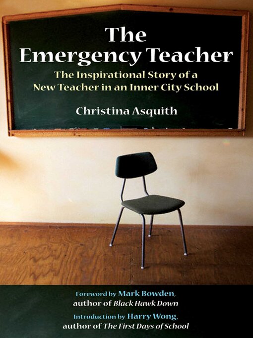 Title details for The Emergency Teacher: the Inspirational Story of a New Teacher in an Inner-City School by Christina Asquith - Available